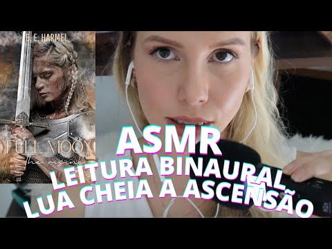 ASMR LEITURA BINAURAL LUA CHEIA A ASCENSÃO -  Bruna Harmel ASMR