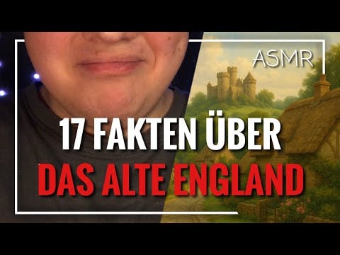 ASMR 17 Fakten über Das Alte England! 👀☕️ (Deutsch/German)