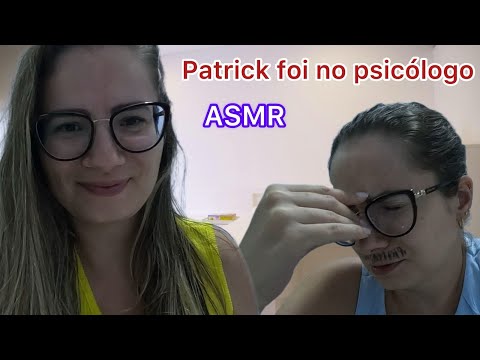 ASMR MÉDICO Patrick foi ao psicólogo #asmr