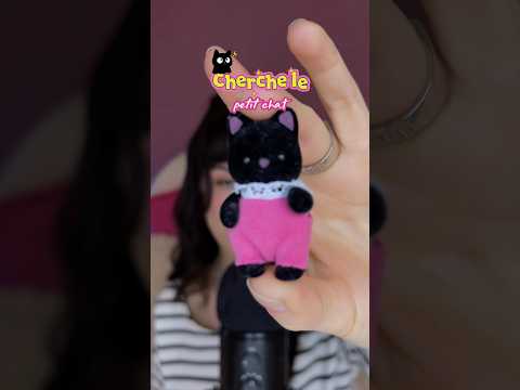 Cherche le PETIT CHAT 🐈‍⬛ (ASMR)