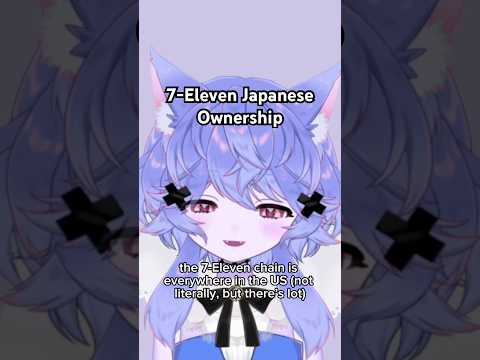 I didn’t realize 7-Eleven was owned by a Japanese Company!