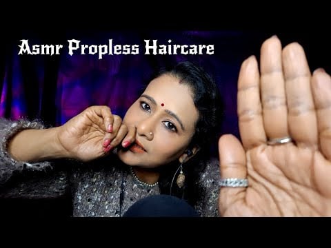 propless ASMR Haircare( mouth sound, hand sound) | Asmr personal attention | Asmr Ghosal