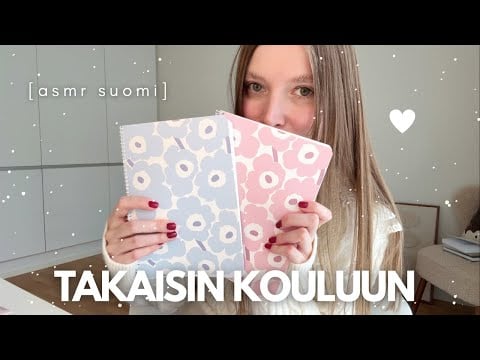 ASMR suomi | Back To School - koulutarvikkeet & höpöttely