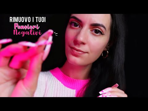 ASMR Ita RIMUOVO I TUOI PENSIERI NEGATIVI 🩷