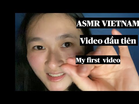 Asmr Vietnam| Video Asmr Đầu Tiên| My first asmr Video| Tiếng Việt|