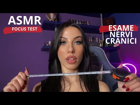 ASMR - ESAME NERVI CRANICI + FOCUS TEST APPROFONDITO