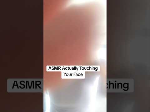 ASMR Actually Touching Your Face