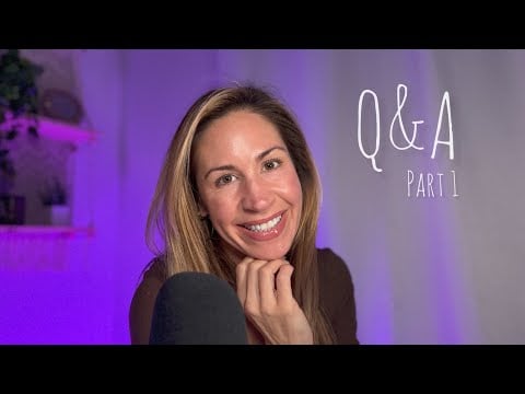 ASMR | Q&A: Part 1 [Answering your questions ASMR whisper style!]