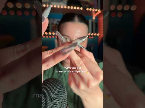 POV: vas a la manicurista antipática 😓💅