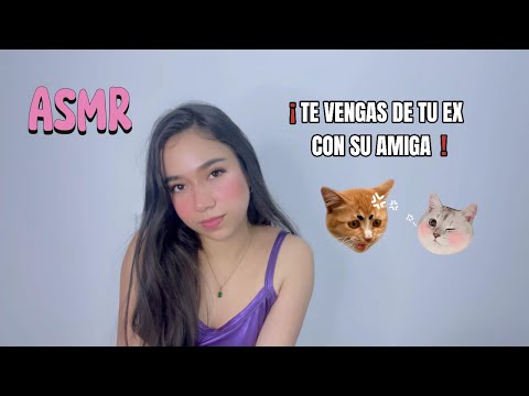 ASMR | Te VENGAS de tu EX, con su MEJOR AMIGA 👀😡😻