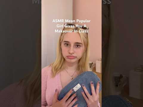 ASMR Popular Mean Girl #asmr #girl #asmrsounds