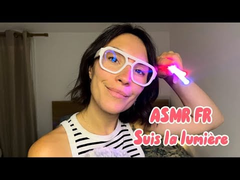 ASMR FR ❤️ Suis la lumière 100% frissons pour dormir