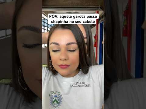 POV: aquela garota passa chapinha no seu cabelo #humor #shorts