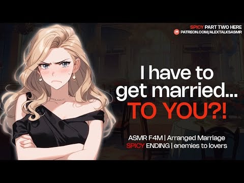 [SPICY] [F4M] Forced to marry your worst enemy [arranged marriage] [enemies to lovers]  ASMR RP