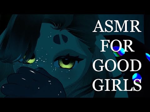 ASMR | FOR GOOD GIRLS ["Good girl"/ Praise and personal attention/ "I love you"/ Kisses]