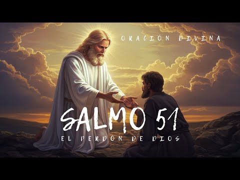 SALMO 51 - La oración con la que encontrarás el perdón de Dios -