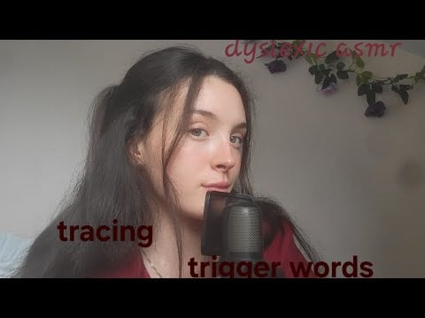 Trigger Word tracing (dyslexic asmr)