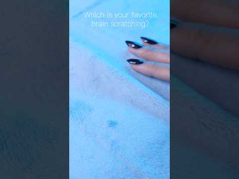 #asmr Which is your favorite brain scratching?