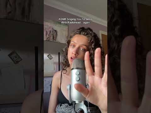 singing you to sleep with radio head #asmr #radiohead