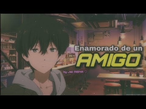 enamorado de un AMIGO / ROLEPLAY ASMR yaoi ♡