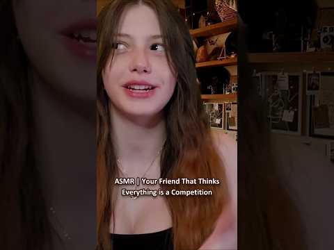 ASMR | Your Friend That Thinks Everything is a Competition ─♡─ #asmr #asmrroleplay #comedyasmr