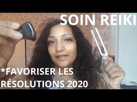 Soin énergétique pour favoriser les résolutions 2020 REIKI ASMR