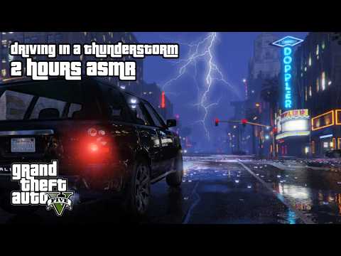 GTA ASMR ⛈️ Driving You Around Stormy Los Santos for 2 Hours 🌆 Close Up Ear to Ear Whisper