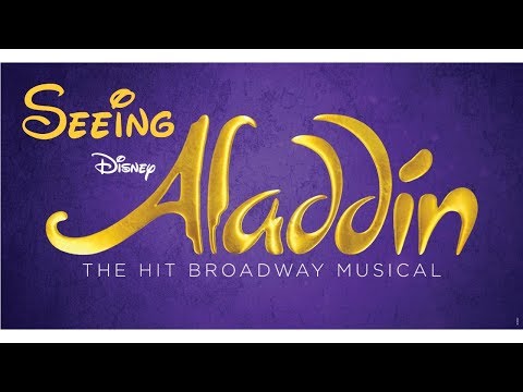 Seeing Disney's Aladdin the Musical!!