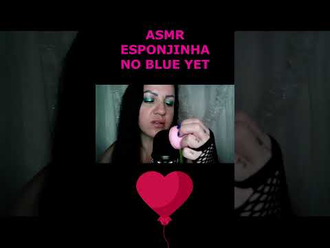 ASMR-SHORTS ESPONJINHA NO BLUE YET #asmr #rumo2k #shortsvideo #