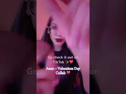 If You Have TikTok Go Support Pls & Ty ✨❤️Asmr ~ Valentines Day Collab #collab #asmr #tingles #vday