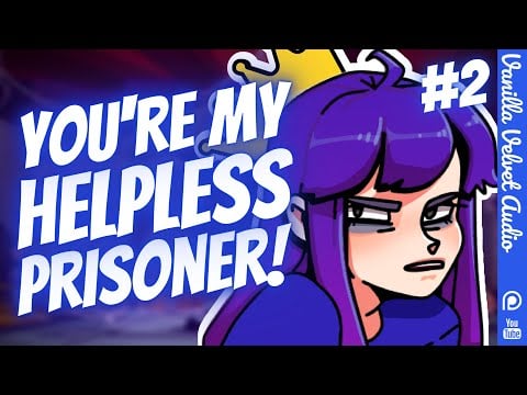 Kidnapped and Held Captive by a Dorky Evil Queen (Captive Listener • Yandere Lite • PART 2)