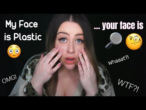 ASMR MY FACE IS PLASTIC! YOUR FACE IS...? 🔎 👀