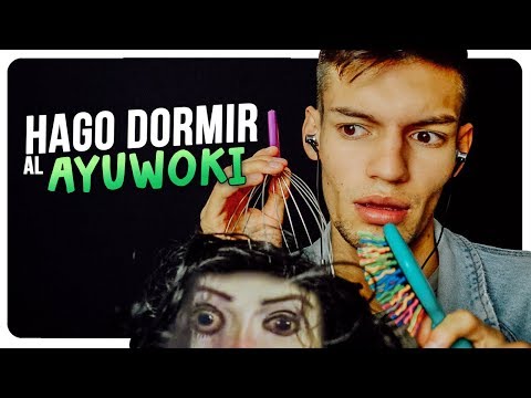 ASMR - Ayudo a dormir al AYUWOKI | ASMR Español - Mol ASMR