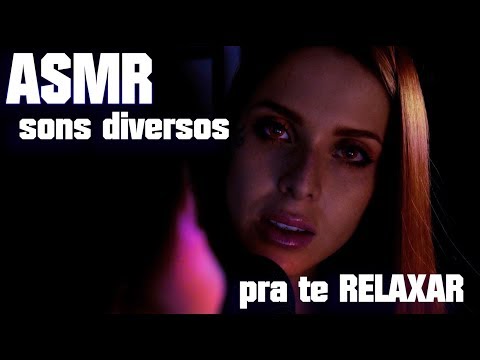 ASMR SONS DIVERSOS! Vários sons para te RELAXAR!