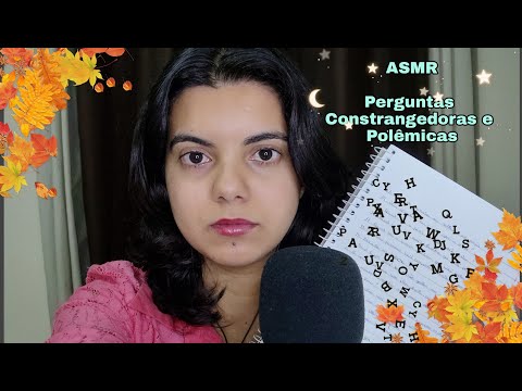 [ASMR] TE FAZENDO PERGUNTAS CONSTRANGEDORAS E POLÊMICAS