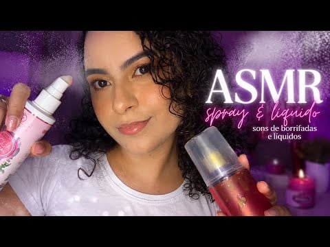 ASMR- BORRIFO LÍQUIDOS EM VOCÊ! SONS DE SPRAY, tapping. 
