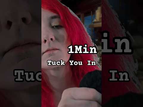 Tuck You In (no talking) #asmr #asmrvideo #asmrnature #asmrwatersounds #asmrpersonalatttention