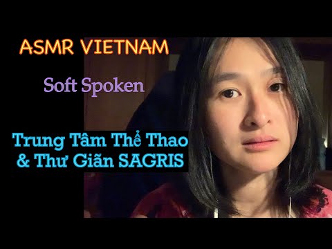 Asmr Vietnam - Trung Tâm Thể Thao & Thư Giãn Sagris - Soft Spoken - Sagris City Series