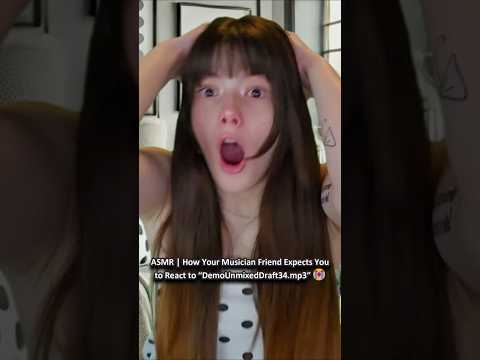 ASMR | How Your Musician Friend Expects You to React to “DemoUnmixedDraft34.mp3” 😭 ─♡─ #comedyasmr