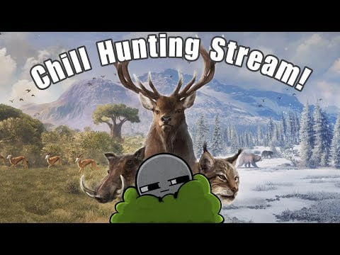 Chill Hunting Stream! - Hunter Call of The Wild Stream