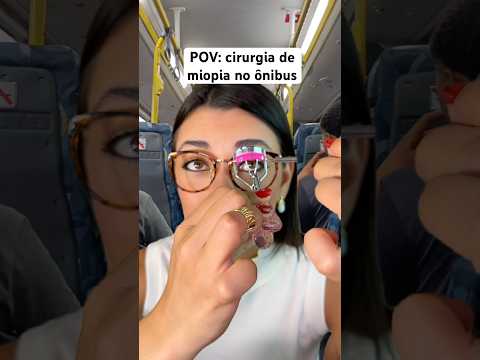 POV: cirurgia de miopia no ônibus #asmr #humor #shorts #asmrsounds