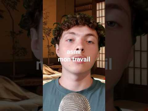 asmr mon travail