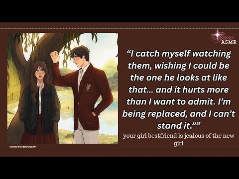 your girl best friend is jealous of the new girl [F4M] [cute confessions] [adorable] [giggles]