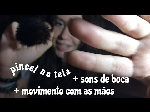 ASMR ESTALINHOS COM A BOCA, PINCEL NA TELA E MOVIMENTOS COM AS MÃOS