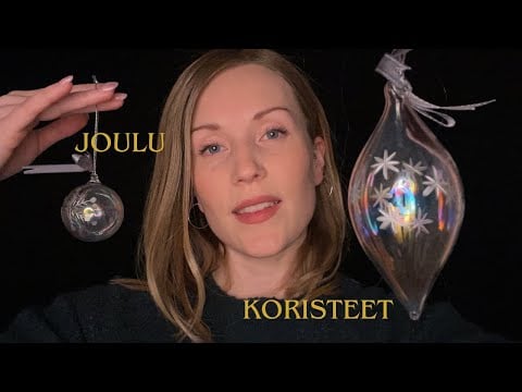 Esittelen Joulukoristeita ASMR Joulukalenteri 18