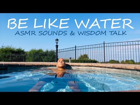 Be Like Water 🌊 | Calming ASMR Water Sounds & Wisdom Talk 💧 Flow Through Life!