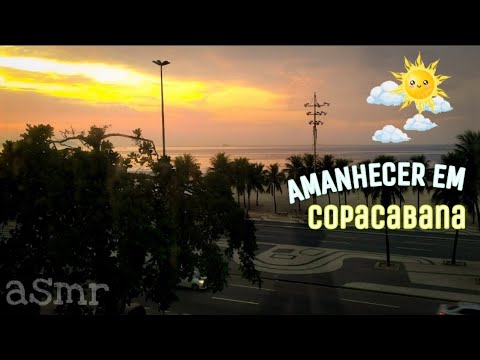 (ASMR PORTUGUÊS) Amanhecer Em Copacabana Da Janela do Meu Hotel + Conversando com Vocês/ Binaural