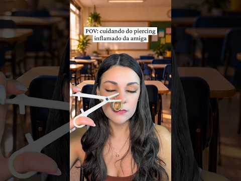 POV: cuidando do piercing inflamado da amiga #asmr #humor #comedia #shorts