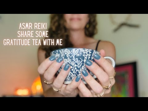 Gratitude ASMR Reiki | 🙏🏻 Clear Your Mind & Shift Your Perspective With Gratitude Tea 🍵