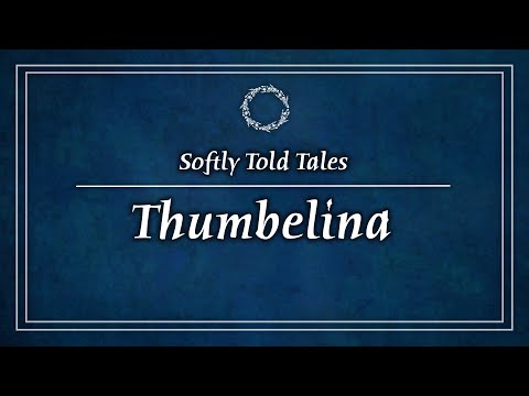 ASMR | Thumbelina ♢ Softly Told Tales for Relaxation & Sleep